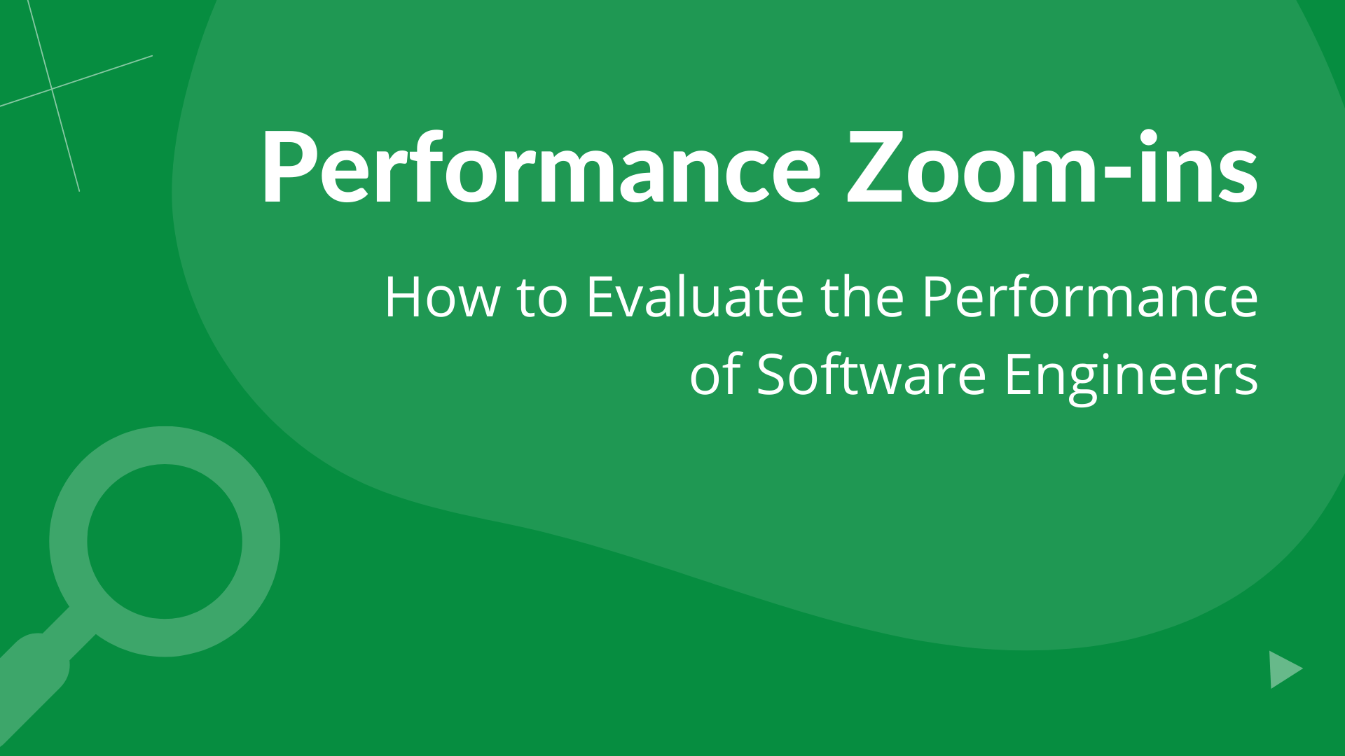 How to evaluate the performance of software engineers with performance zoom ins